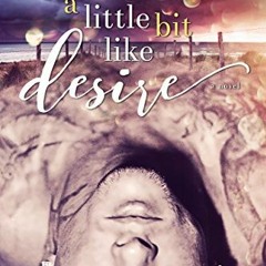Get EPUB 💞 A Little Bit Like Desire (South Haven Book 2) by  Brooke Blaine [EPUB KIN