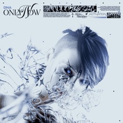 Only Now