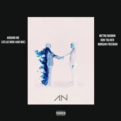 METRO BOOMIN, DON TOLIVER, MORGAN FREEMAN - Around Me (ATLAS NOIR 4AM MIX)