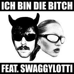 ICH BIN DIE BITCH (feat.swaggylotti)