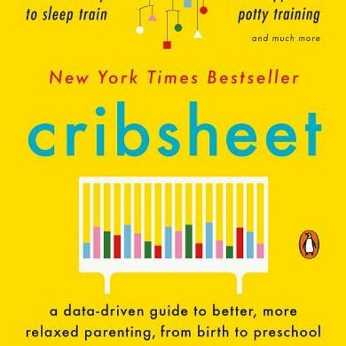 Stream [Download Book] Cribsheet A DataDriven Guide to Better More
