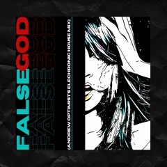 False God (Andrew Optimist's Elechronic House Mix)[Buy=Free DL]
