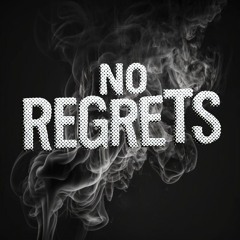 NO REGRETS