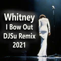 Proj82 Whitney - I Bow Out DJSu Remix