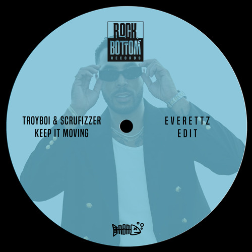 Troyboi & Scruffizer - Keep It Moving (Everettz Edit)