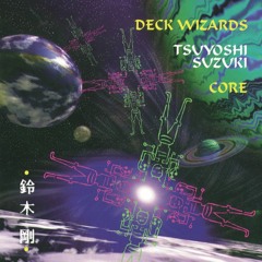 Deck Wizards 2 - Tsuyoshi Suzuki (Goa Trance mix, 1996) 🕉