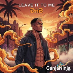 Leave it to Me DnB