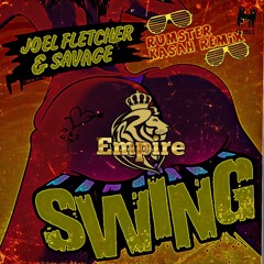 Joel Fletcher & Savage - Swing(Rumster Kasah Remix)