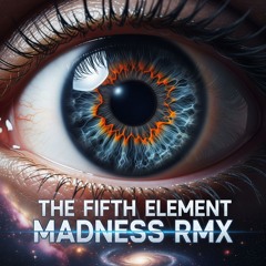 The Fifth Element (MadnessRMX)