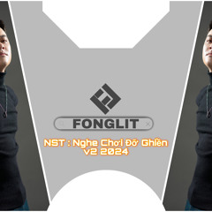 FONGLIT - NGHE CHƠI ĐỠ GHIỀN v2 2024.mp3