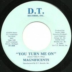 The Magnificents - You Turn Me On