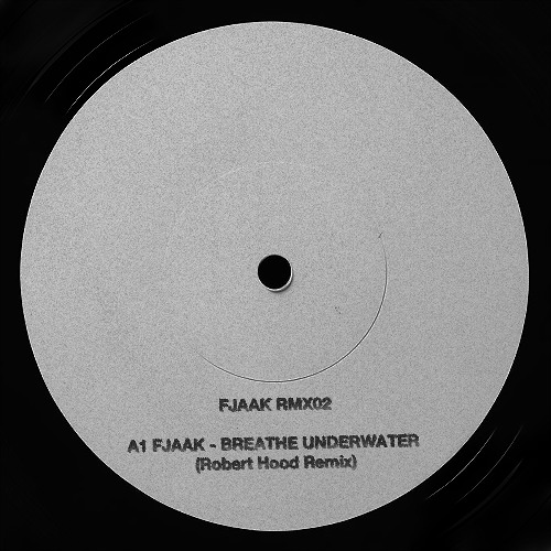 FJAAK - Breathe Underwater (Robert Hood Remix)