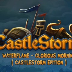Waterflame - Glorious Morning (CS Edition) - Castlestorm OST