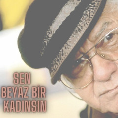Sen Beyaz Bir Kadınsın