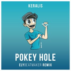 Keralis - Pokey Hole (elybeatmaker Remix)