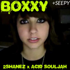 (TENEBRIXX XXILVAM MIX) 2SHANEZ & ACID SOULJAH - BOXXY (PROD. SEEPY)