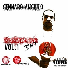 15.My Come Up Freestyle - Mixtape Shit Volume 1 - Gennaro Angiulo