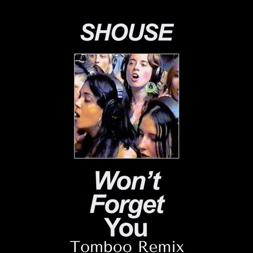 Shouse - Won't Forget You (Tomboo Remix) [Unofficial].mp3