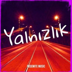 Yalnızlık - Yosemite Music