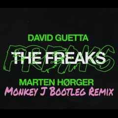 David Guetta x Marten Hørger - The Freaks (Monkey J Bootleg Remix)