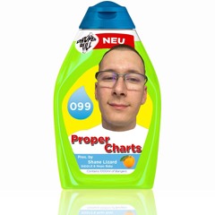 Proper Charts 099 presented by Shane Lizard