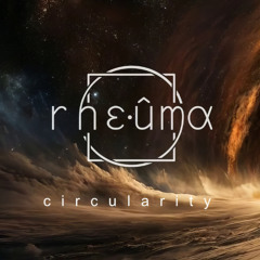rhεûmα - Circularity (2025) (single)
