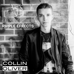 Collin Oliver - Ripple Effects Episode 057