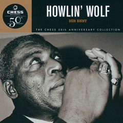 Stream Howlin' Wolf music | Listen to songs, albums, playlists for