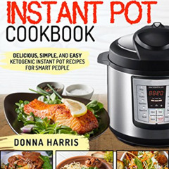 [Free] EBOOK 📬 Keto Diet Instant Pot Cookbook: Delicious, Simple, and Easy Ketogenic