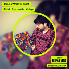 Jamo's World Of Twist - Radio Buena Vida 07.06.25