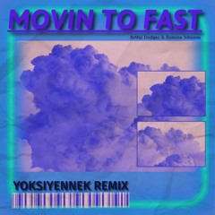 Movin To Fast DUB - YXY