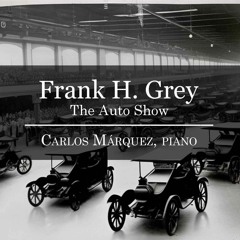 Frank H. Grey: The Auto Show (March Characteristique) (1908)