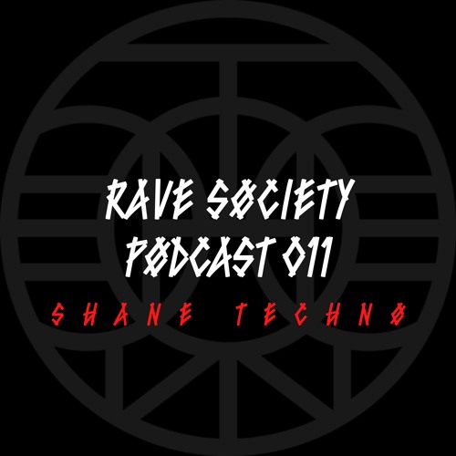 Shane Technø // Rave Søciety Pødcast #11