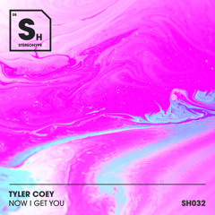 Tyler Coey - Now I get you (Radio Edit)