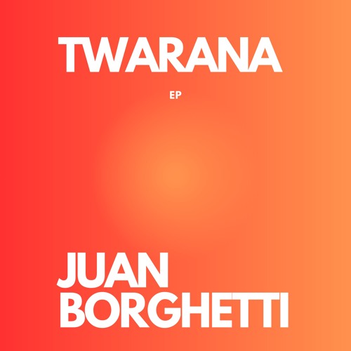 Twarana feat. Wagathoni - Juan Borghetti (Extended Mix) **FREE DL**