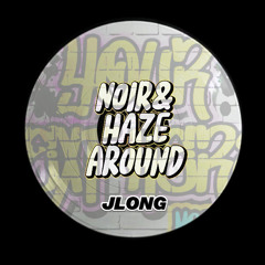 Noir & Haze - Around (JLONG Tech House Edit)