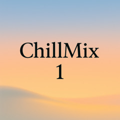 ChillMix 1