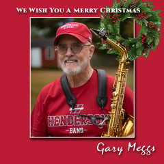 Gary Meggs : We Wish You A Merry Christmas