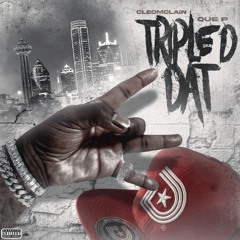 CLEOMcLAIN - Triple D Dat ft. QUE P