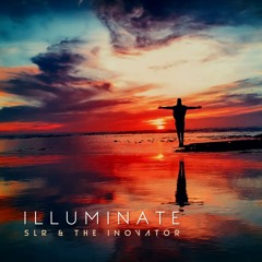 Illuminate - SLR & The iNOVATOR - Preview