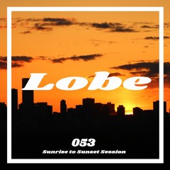 Lounging with Lobe: Lobe - Sunrise to Sunset Session