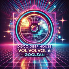 Disco Deep House (Intro) Vol.6- GoolZan