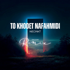 To Khodet Nafahmidi (Idin Gorji Remix)