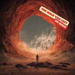 The Hole You Left