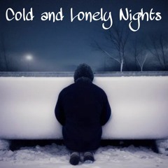 Cold and Lonely Nights