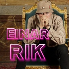 Einár - Rik (Osläppt)