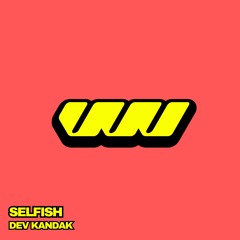 Premiere: Dev Kandak - Selfish