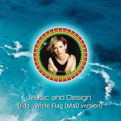 Dido - White Flag (MaD Version)