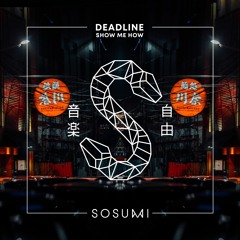 DEADLINE - Show Me How [FREE DOWNLOAD]