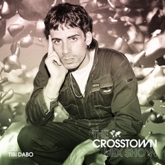 Tibi Dabo: The Crosstown Mix Show 043